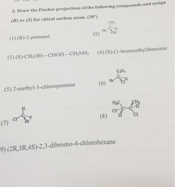 (3) L1150 2. Draw the Fischer projections of the following compounds and assign (R) or (S) for chiral carbon atom. (30) СН3