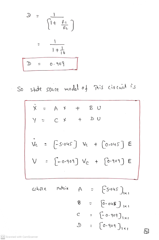 11 [It it ri ) RL it to 11 0.909 So state seace model of this circuit is х А х + BU Y Сх DU 11 Vc [5.045] Ve + [0.045] e V [-