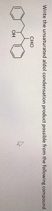 Write the unsaturated aldol condensation product possible from the following compound. CHO OH