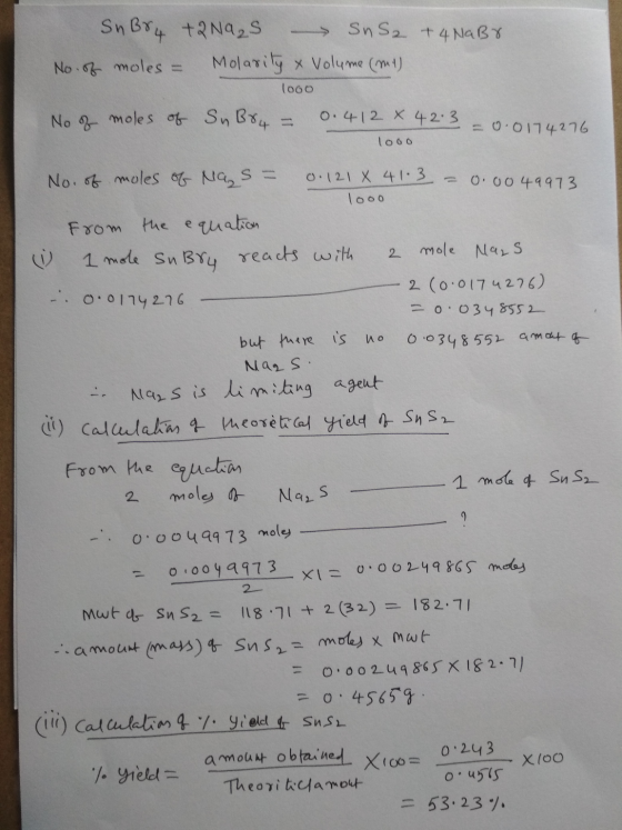+ 4 NaBr SnBr4 +2Na₂S - SnS2 No. of moles = Molarity & Volume (mi) 1000 No of moles of Su B84 = 0.412 x 42.3 - = 0.0174276 10