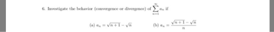 6. Investigate the behavior (convergence or divergence) of Σ a if (b) as =