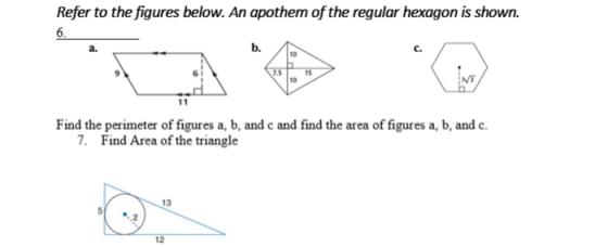 Refer to the figures below. An apothem of the regular hexagon is shown. 6. b. 10 15 V Find the perimeter of figures a, b, and
