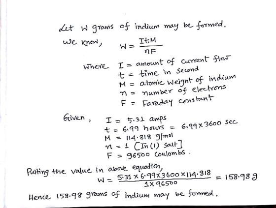 Let w grams of indium may be formed. we know, w. It ME Where I = amount of current flow t = time in second M = atomie weight