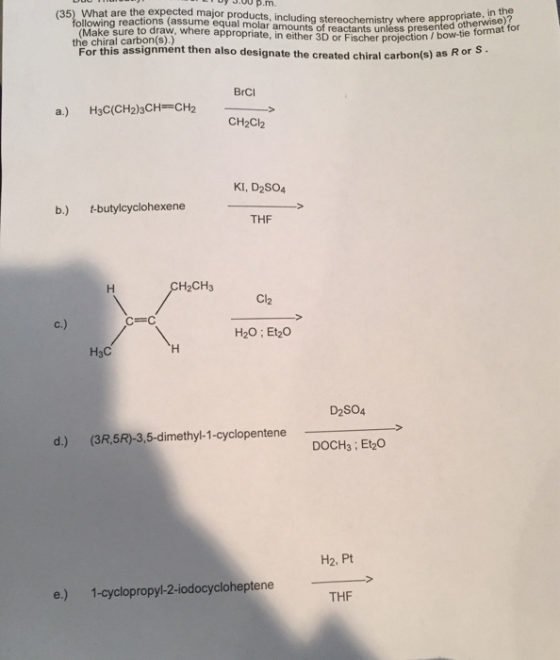 LIU JOU p.m. 135) What are the expected major products, including stereochemistry where approp following reactions assume equ