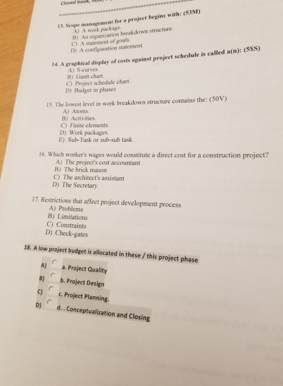 HU, Closed book, 13. Scope management for a project begins with: (53M) A) A work package. B) An organization breakdown struct