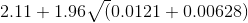 2.11+1.96 \sqrt (0.0121+0.00628)