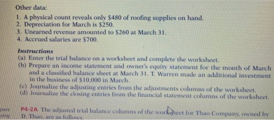 Other data: 1. A physical count reveals only $480 of roofing supplies on hand. 2. Depreciation for March is $250. 3. Unearned