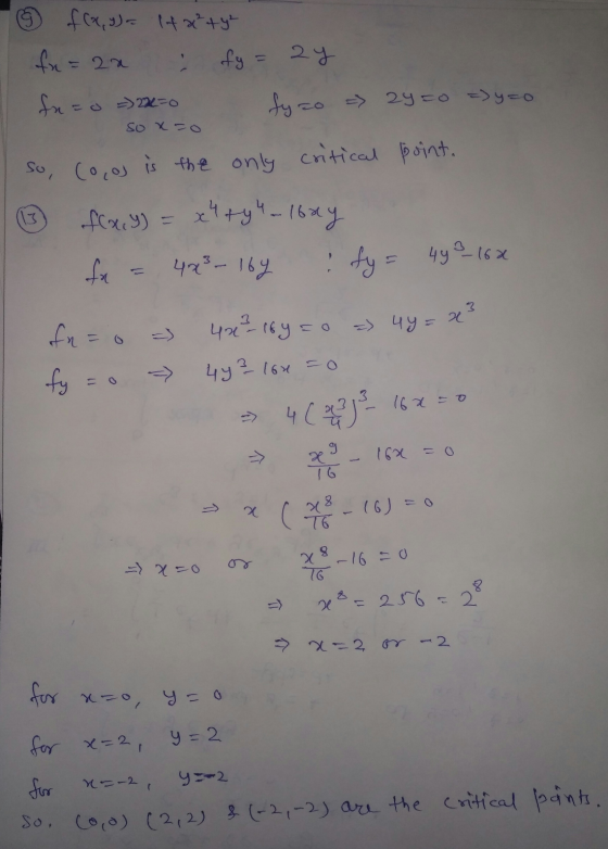 f(x, y) = txty . fr = = 22 fy = 24 fu= => 226=0 so x=o fya => 245o =) yzo so (o, os is the only critical point. 13 fra, y) =