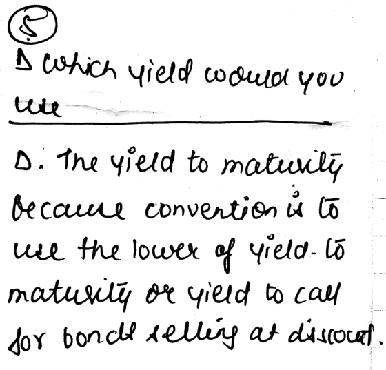 Д сuhich yield wдшlyou D. The yield to matuul becauue convention u o ше the lower f yield. 6 тatusiy ot yield to cau doY bond