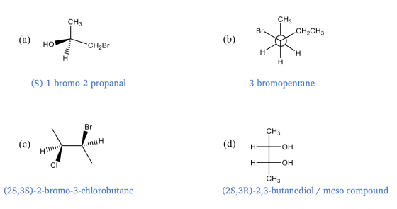 CH3З CH3 Br .CH2CH3 (b) (a) НО CH2Br Н H Н (S)-1-bromo-2-propanal 3-bromopentane Br CH3 (d) (c) HIIl H OH H OH CI CH3 (2S,3S