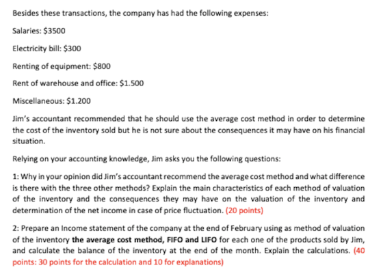 Besides these transactions, the company has had the following expenses: Salaries: $3500 Electricity bill: $300 Renting of equ