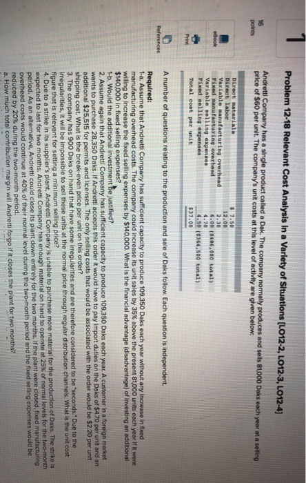 Problem 12-18 Relevant Cost Analysis in a variety of Situations (L012-2, L012-3, LO12-4) 16 points Andretti Company has a sin