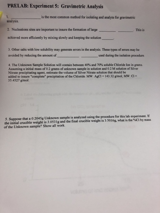 PRELAB: Experiment 5: Gravimetric Analysis is the most common method for isolating and analyte for gravimetric analysis 2. Nu