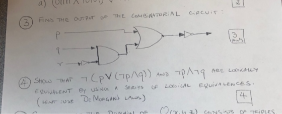 a) Um 1010U U FIND THE OUTPUT OF THE COMBINATORIAL circuit: 3 A SHOW THAT 7(pV (Tp/q)) AND TP 119 ARE LOGICALLY EQUIVALENCES.