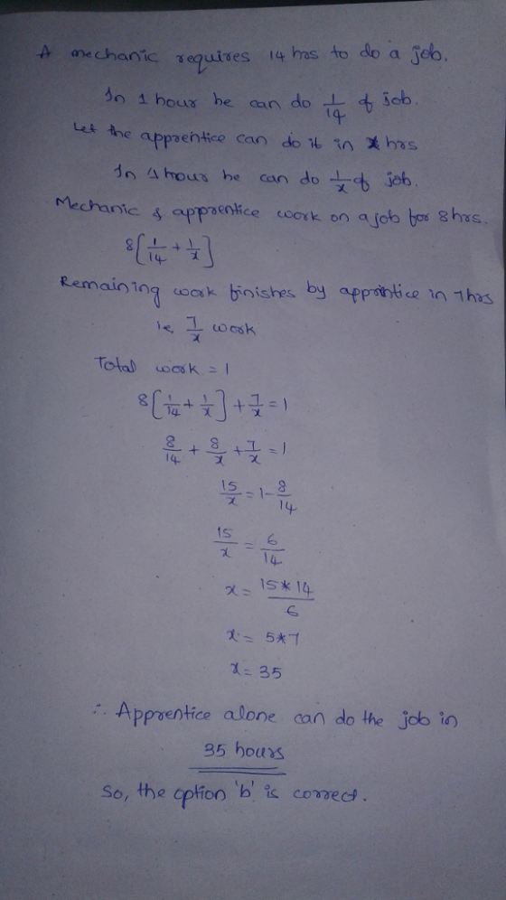 th one chanic ǐeQuires (4 has to do a jeb dn i hous he an do to Scb づn 4 hours he can do. yob echanie s appacntice cooxk on a job bar shus Remaining oa binishes y op prtie 10 1hs 斗 15 1- 1y ts 14- d35 Apprentice alone can do the job in 85 bous so, the cplion b is cowecd