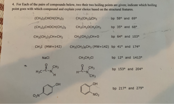 4. For Each of the pairs of compounds below, two their two boiling points are given; indicate which boiling point goes with w