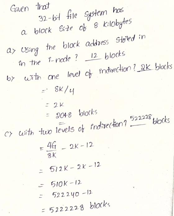 Given that - 32-bit file system has a block Size of g Kilobytes ay using the block addoess stored in in the i node ? 12 block