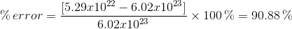 % error = [5.29x1022 – 6.02210231 1 x 100% = 90.88% 6.02.c 1023