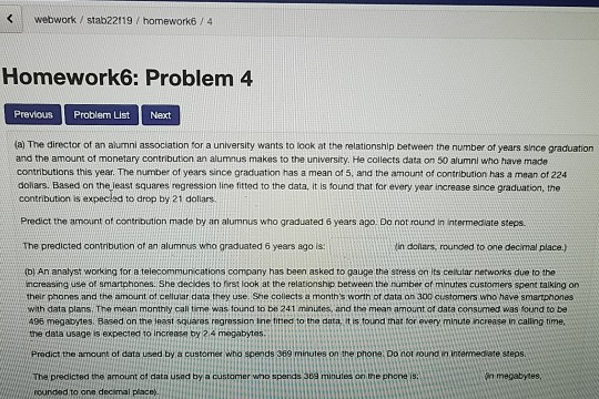 < webwork / stab22119 / homework6 / 4 Homework6: Problem 4 Previous Problem List Next (a) The director of an alumni associati
