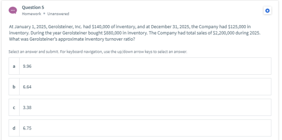 Question 5 Homework. Unanswered At January 1, 2025, Gerolsteiner, Inc. had $140,000 of inventory, and at December 31, 2025, t