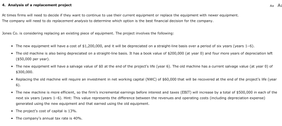 4. Analysis of a replacement project Aa Ac At times firms will need to decide if they want to continue to use their current e