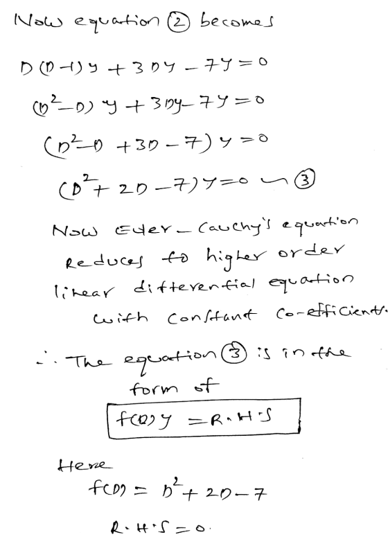 econ How equation ® becomes Dat9 +304-79=0 02_D) y + 3194– 7y=0 (028 +39 -7) y=0 Co+20-774703 Now Euler-Cauchys equation Red