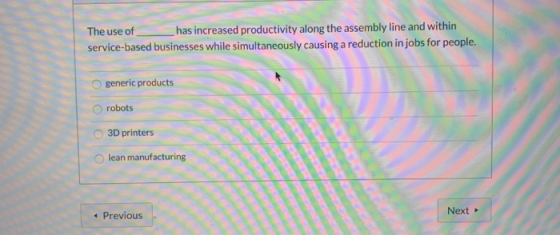 The use of _has increased productivity along the assembly line and within service-based businesses while simultaneously causi