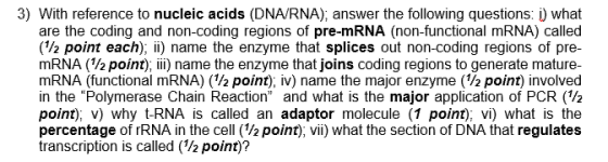 3) With reference to nucleic acids (DNA/RNA), answer the following questions: 1) what are the coding and non-coding regions o
