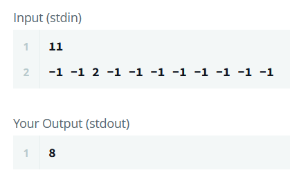 Input (stdin) 1 11 2 -1 -1 2 -1 -1 -1 -1 -1 -1 -1 -1 Your Output (stdout) 1 8