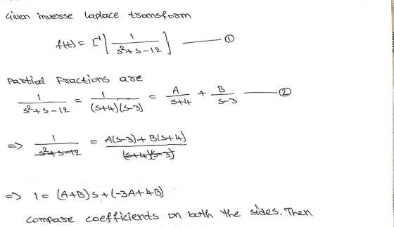 aiven inverse Laplace transform AUS Plis-is] partial Fractions are B 1 1 s+4 s²+5-12 (5+4) (33) རྒྱུ་ 2 AL33) + Bls+4) stuss}