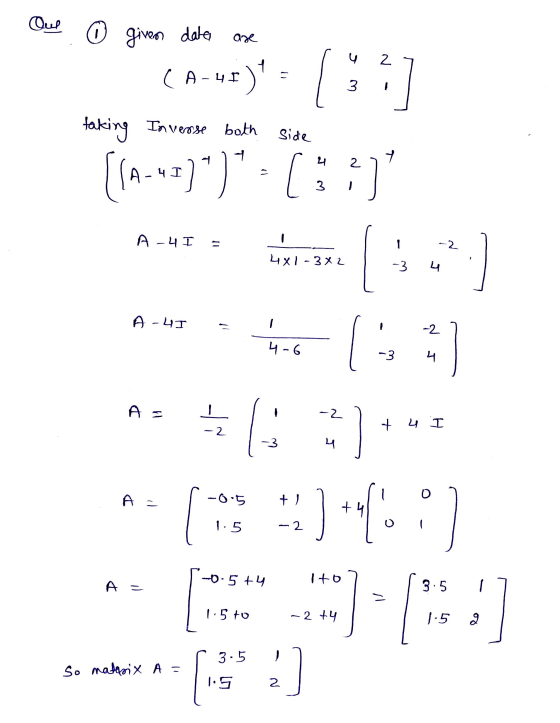 Que (0) given dater are ہا 2 r ہا - A ) ) 1 ( 3 د taking Inverse Inverse both Side - A - 41) ) دا - A [2] ا - A 1 2. 2*x1.3ا