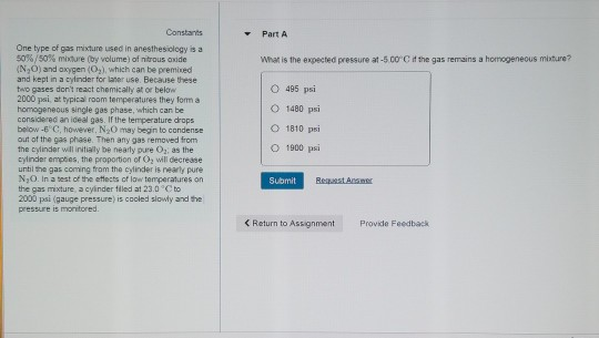 Constants - Part A One type of gas mixture used in anesthesiology is a 50%/50% mixture (y volume) of ntrous oxide N 0) and ax