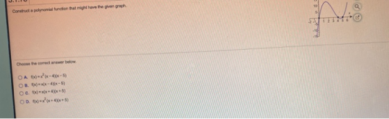 10 Construct a polynomial function that might have the given graph 5 -3.1 Choose the correct answer below OA 2-4%x - 5) ocx +