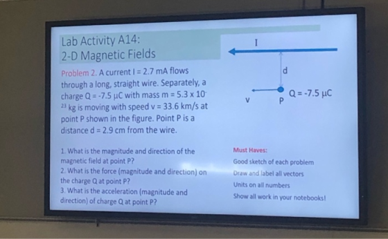 Lab Activity A14: 2-D Magnetic Fields Problem 2. A current i = 2.7 mA flows through a long, straight wire. Separately, a char