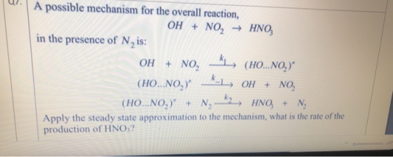 WA A possible mechanism for the overall reaction, OH + NO + HNO3 in the presence of N, is: OH + NO, _51, (HO... NO,) (HO...N