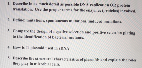 1. Describe in as much detail as possible DNA replication OR protein translation. Use the proper terms for the enzymes (prote