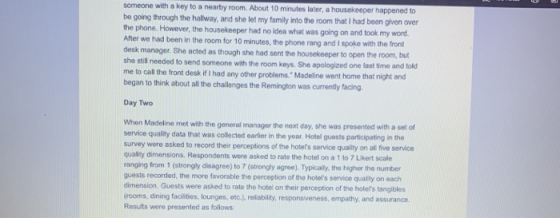 someone with a key to a nearby room. About 10 minutes later, a housekeeper happened to be going through the hallway, and she