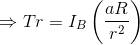 \Rightarrow T r = I_B\left ( \frac{a R}{r^2} \right )