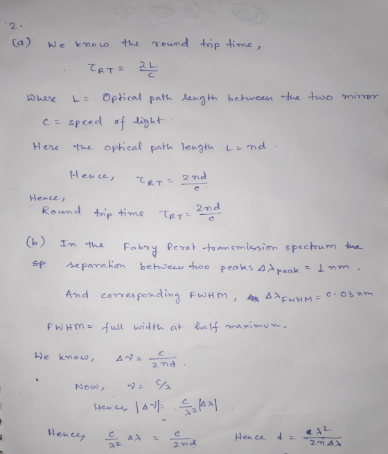 21 trip time, (a) We know the round TRT= 22 length between the two mirror Where L= e = speed Optical path of light. Here the