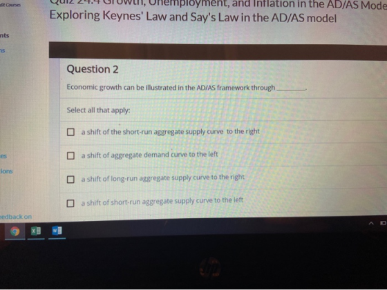 ployment,and Inflation in the AD/AS Mode dit Courses Exploring Keynes Law and Says Law in the AD/AS model nts Question 2 Ec