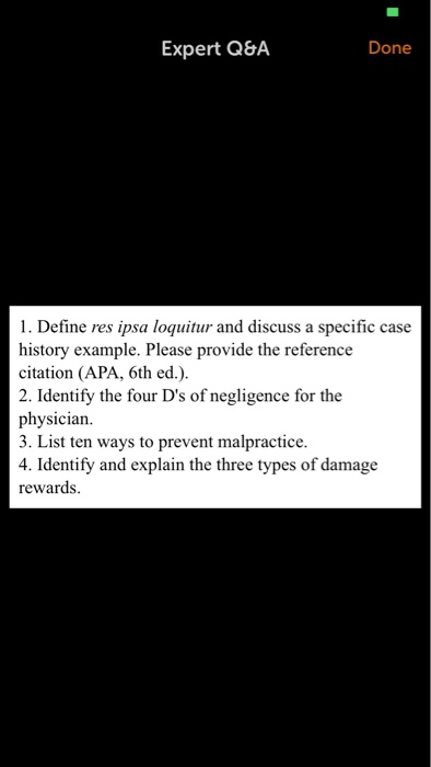 Expert Q&A Done 1. Define res ipsa loquitur and discuss a specific case history example. Please provide the reference citatio