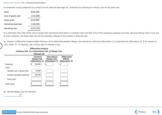 Differential Analysis for a Discontinued Product A condensed income statement by product line for Warrick Beverage Inc. indic