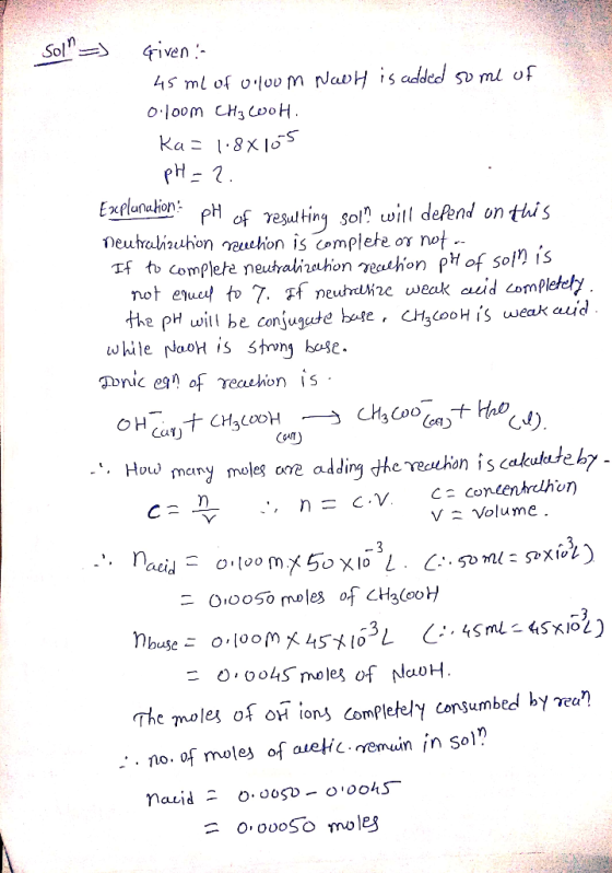 Sol Given 4s ml of oov m NavH is added sv ml uf o loom CH3 CooH Ka 8x lo pH- 2 Explanation: of resulting sol uwitl defend on