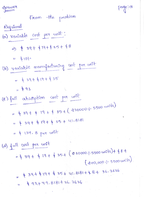 Answers 4 page of From the problem Required (a) variable cost per unit: - $ 39+$19+$35+ $8 = $1014 (b) variable manufacturing