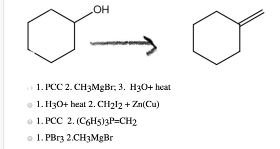 oo 1. PCC 2. CH3MgBr; 3. H3O+ heat . 1. H3O+ heat 2. CH212 + Zn(Cu) o 1. PCC 2. (C6H5)3P=CH2 - 1. PBr3 2.CH3MgBr
