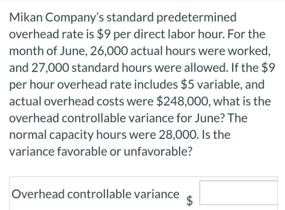 Mikan Companys standard predetermined overhead rate is $9 per direct labor hour. For the month of June, 26,000 actual hours