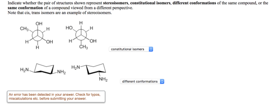 Indicate whether the pair of structures shown represent stereoisomers, constitutional isomers, different conformations of the