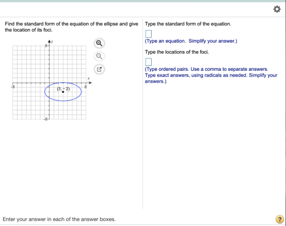 Type the standard form of the equation. Find the standard form of the equation of the ellipse and give the location of its fo