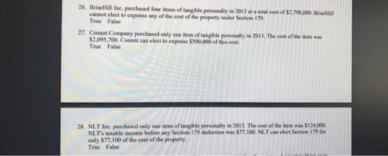 26. Briar Hill Inc. purchased four items of tangible personalty in 2013 at a total cost of $2.798,000. BrianHill cannot elect