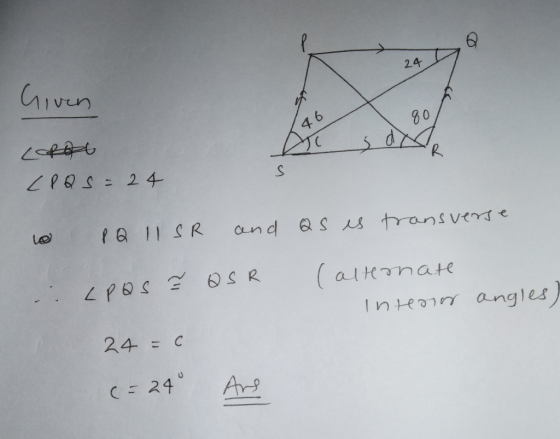 24 Given 46 Lates CPQS=24 lo PQ ISR and as es transverse LPQS z DSR (alternate Interior angles 24-c (= 24 Are